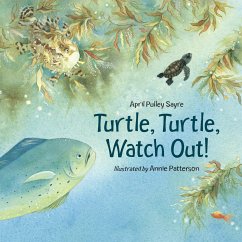 Turtle, Turtle, Watch Out! - Sayre, April Pulley