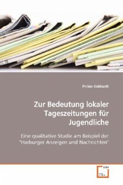 Zur Bedeutung lokaler Tageszeitungen für Jugendliche - Gebhardt, Philine