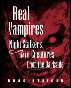 Real Vampires, Night Stalkers and Creatures from the Darkside - Steiger, Brad