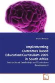 Implementing Outcomes Based Education/Curriculum 2005 in South Africa