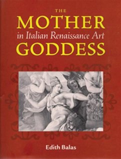 The Mother Goddess in Italian Renaissance Art - Balas, Edith