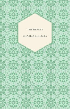 The Heroes - Or, Greek Fairy Tales - Kingsley, Charles