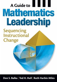 A Guide to Mathematics Leadership - Balka, Don S.; Hull, Ted H.; Miles, Ruth Harbin