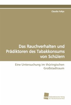 Das Rauchverhalten und Prädiktoren des Tabakkonsums von Schülern - Foltys, Claudia