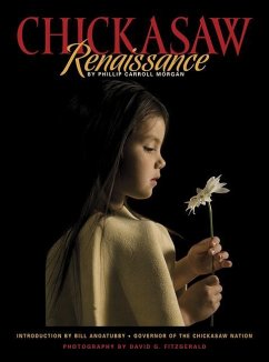 Chickasaw Renaissance - Morgan, Phillip Carroll