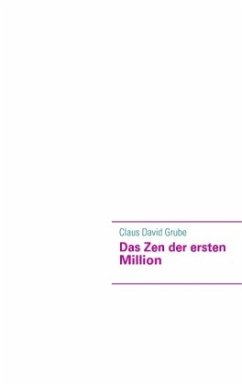 Das Zen der ersten Million - Grube, Claus David