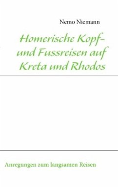 Homerische Kopf- und Fussreisen auf Kreta und Rhodos - Niemann, Nemo