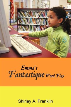 EMMA'S FANTASTIQUE WORD PLAY - Franklin, Shirley A.