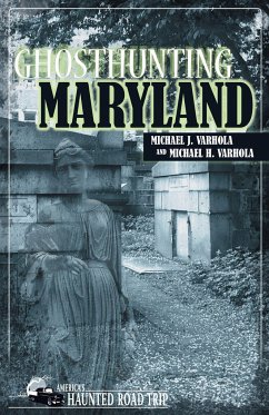 Ghosthunting Maryland - Varhola, Michael J; Varhola, Michael H