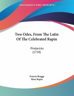 Two Odes, From The Latin Of The Celebrated Rapin - Bragge, Francis; Rapin, Rene