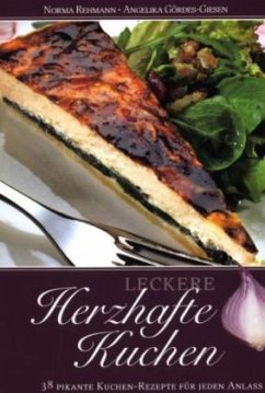 Leckere herzhafte Kuchen - Rehmann, Norma;Gördes-Giesen, Angelika