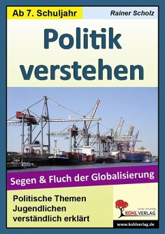 Politik verstehen / Segen und Fluch der Globalisierung - Scholz, Rainer