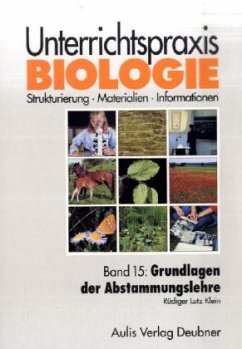 Unterrichtspraxis Biologie / Band 15: Grundlagen der Abstammungslehre, m. 2 Beilage / Unterrichtspraxis Biologie 15 - Klein, Rüdiger Lutz