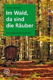 Im Wald, da sind die Räuber