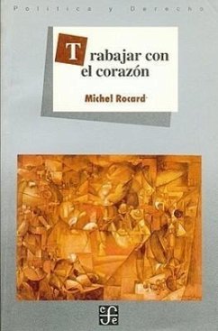 Trabajar Con El Corazn - Rocard, Michel