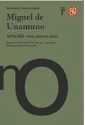 Antología : poesía, narrativa, ensayo - Unamuno, Miguel De
