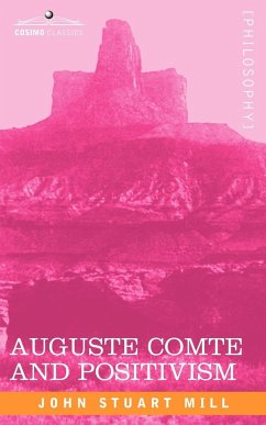 Auguste Comte and Positivism - Mill, John Stuart