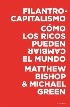Filantrocapitalismo - Bishop, Matthew; Green, Michael