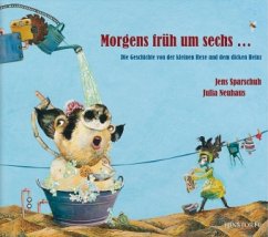 Morgens früh um sechs - Sparschuh, Jens;Neuhaus, Julia