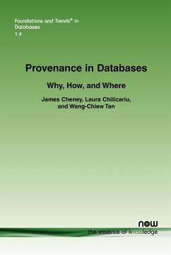 Provenance in Databases - Cheney, James; Chiticariu, Laura; Tan, Wang-Chiew