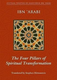 The Four Pillars of Spiritual Transformation: The Adornment of the Spiritually Transformed (Hilyat Al-Abdal) - Arabi, Muhyiddin Ibn