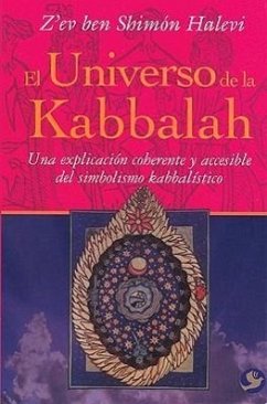 El Universo de la Kabbalah: Una Explicación Coherente Y Accesible del Simbolismo Kabbalístico - Halevi, Z'Ev Ben Shimón