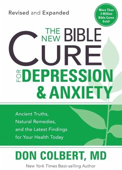 The New Bible Cure for Depression & Anxiety: Ancient Truths, Natural Remedies, and the Latest Findings for Your Health Today - Colbert, Don