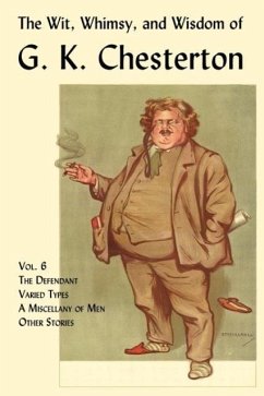 The Wit, Whimsy, and Wisdom of G. K. Chesterton, Volume 6 - Chesterton, G K
