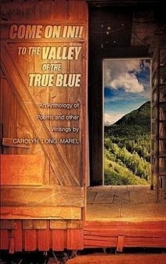 Come on In! to the Valley of the True Blue - Marel, Carolyn Long