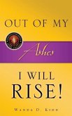 Out of My Ashes, I Will Rise!