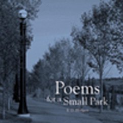 Poems for a Small Park - Blodgett, E. D.