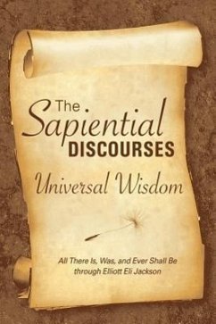 The Sapiential Discourses: Universal Wisdom - Jackson, Elliott E.