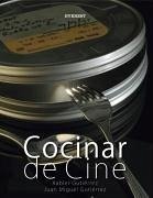 Cocinar de cine - Gutiérrez Márquez, Juan Miguel Gutiérrez Márquez, Xabier