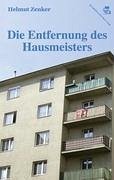 Die Entfernung des Hausmeisters - Zenker, Helmut