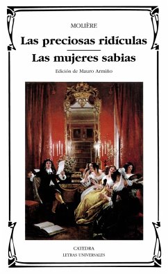 Las preciosas ridículas ; Las mujeres sabias - Molière