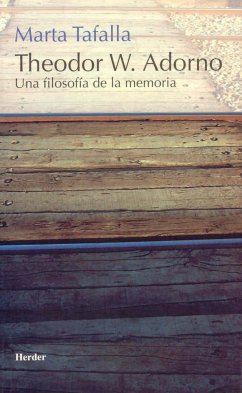 Theodor W. Adorno : una filosofía de la memoria - Tafalla González, Marta