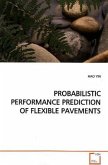 PROBABILISTIC PERFORMANCE PREDICTION OF FLEXIBLE PAVEMENTS