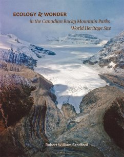 Ecology and Wonder in the Canadian Rocky Mountain Parks Heritage Site - Sandford, Robert W.