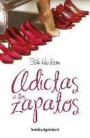 Adictas a Los Zapatos - Harbison, Elizabeth; Harbison, Beth