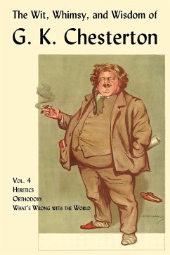 The Wit, Whimsy, and Wisdom of G. K. Chesterton, Volume 4 - Chesterton, G. K.