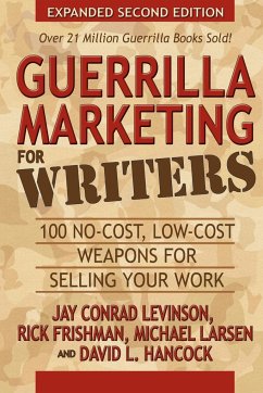 Guerrilla Marketing for Writers - Levinson, Jay Conrad; Frishman, Rick; Larsen, Michael