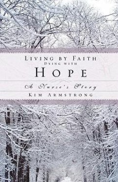 Living by Faith, Dying with Hope - Armstrong, Kim