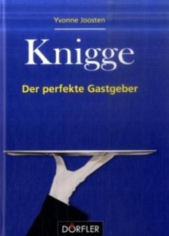 Knigge - Der perfekte Gastgeber - Joosten, Yvonne