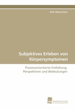 Subjektives Erleben von Körpersymptomen - Weyermann, Ruth
