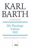 Die Theologie Calvins 1922 / Gesamtausgabe 23