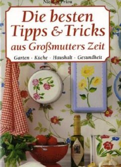 Die besten Tipps & Tricks aus Großmutters Zeit - Priou, Nicolas