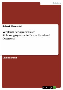 Vergleich der agrarsozialen Sicherungssysteme in Deutschland und Österreich - Wasowski, Robert