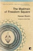 The Madman of Freedom Square - Blasim, Hassan