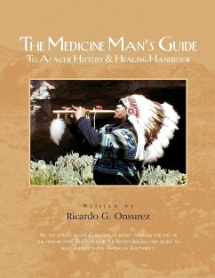 The Medicine Man's Guide to Apache History & Healing Handbook