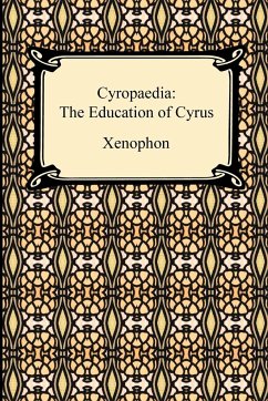 Cyropaedia - Xenophon; Dakyns, H. G.